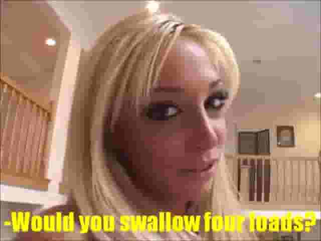 &quot;Would you swallow four loads?&quot;